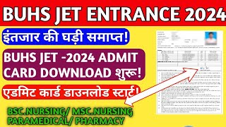 BUHS JET ADMIT CARD DOWNLOAD 2024 BUHS ENTRANCE EXAM BSC NURSINGPHARMACY ADMIT CARD 2024 [upl. by Eelirak659]