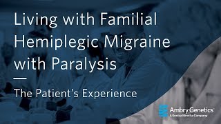 Living with Familial Hemiplegic Migraine with Paralysis  Webinar  Ambry Genetics [upl. by Adiesirb]