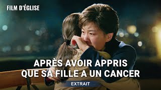 Film chrétien – Après avoir appris que sa fille a un cancer Extrait [upl. by Seilenna]