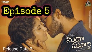 Mr amp Mrs Sudha Murthy Episode 5  finally Released date fixed 🥳  Siddharth Varma Vishnu Priya [upl. by Mccreary868]