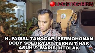 LIVE  TANGGAPAN H FAISAL TERKAIT PERMOHONAN DODY SOEDRAJAT DITOLAK PENGADILAN [upl. by Anderea]