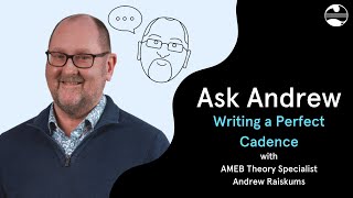 AMEBs Ask Andrew  Writing a Perfect Cadence [upl. by Anegue]