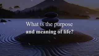 What is the Purpose and Meaning of Life [upl. by Joni]