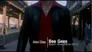 Bee Gees  Stayin Alive Alex Dias Remix 2011 [upl. by Ma]