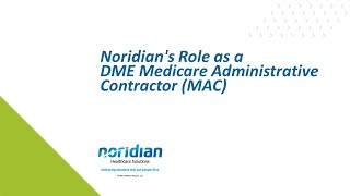 Noridians Role as a DME Medicare Administrative Contractor MAC [upl. by Nnaitsirhc]