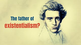 Kierkegaard the quotfather of existentialismquot [upl. by Chew]