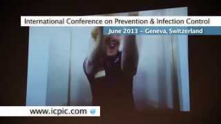 International Conference on Prevention and Infection Control ICPIC 2013 [upl. by Hirsh312]