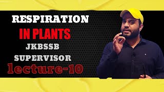 RESPIRATION IN PLANTS JK SSB SUPERVISOR LECTURE 10 [upl. by Salangi]