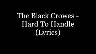 The Black Crowes  Hard To Handle Lyrics HD [upl. by Atiekan]