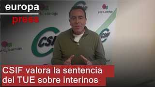 CSIF valora la sentencia del TUE sobre interinos [upl. by Ycrem740]