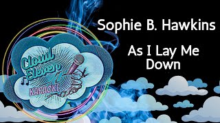 Sophie B Hawkins  As I Lay Me Down  karaoke  instrumental [upl. by Ober]