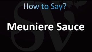 How to Pronounce Meuniere Sauce correctly [upl. by Dhiren]