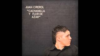 JUAN CIREROL CACHANILLA Y FLOR DE AZAR Disco Completo [upl. by Catherine]