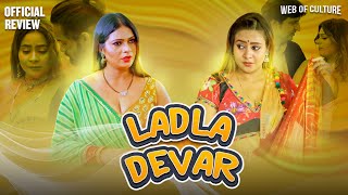 Ladla Devar  Official Trailer  Jugnu Ott  Tripti Bera  Malvika Tomar Upcoming Web Series [upl. by Aramaj]