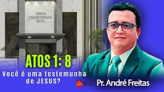 ATOS 1 8  Você é uma testemunha de JESUS [upl. by Alta]