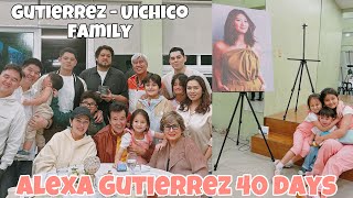 ALEXA GUTIERREZ 40 DAYS MULONG NAGSAMA SAMA ANG GUTIERREZ FAMILY AT UICHICO FAMILY [upl. by Ynnaej]