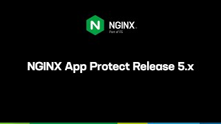 NGINX App Protect Release 5x [upl. by Nyvek]