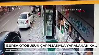 BURSA Otobüsün çarpmasıyla yaralanan kadının yola savrulan cep telefonu çalındı kaza anı kamerada [upl. by Aeila513]