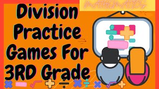 Division Practice Games for 3rd Grade  Mathematics [upl. by Egres]