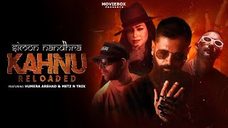 Simon Nandhra feat Humera Arshad amp Metz N Trix – Kahnu Reloaded Official Video [upl. by Eniluqaj]