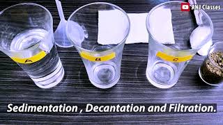 Sedimentation Decantation and Filtration Separation of substances [upl. by Nel]