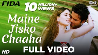 Maine Jisko Chaaha  Video Song  Fida I Kareena Kapoor amp Fardeen Khan  Sonu Nigam amp Alisha Chinai [upl. by Leidag]