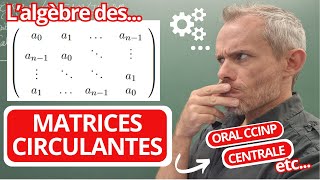 MATRICES CIRCULANTES oral CCINP Centrale Mines spéL2 [upl. by Francklin]