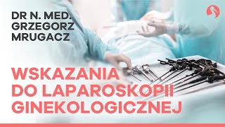 Laparoskopia ginekologiczna â€“ zastosowanie i przebieg [upl. by Dalis819]