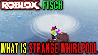 A STRANGE WHIRLPOOL HAS OPENED  WHAT IS IT FISCH  Roblox [upl. by Cantu]