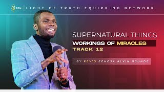 SUPERNATURAL THINGS WORKINGS OF MIRACLES TRACK 12 REVD EGHOSA ALVIN OSUNDE [upl. by Eberhard]