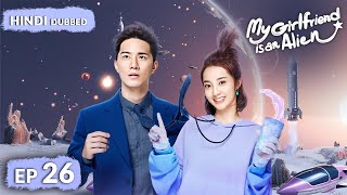 Will Xiaoqi return to her home planet  My Girlfriend Is An Alien  Full Episode 26【HINDI DUB 】 [upl. by Namrej]