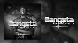 IBA MONTANA  GANGSTA Son Officiel [upl. by Luella]