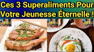 Découvrez Les 3 Superaliments à Manger Chaque Jour Pour Une Jeunesse Éternelle [upl. by Giles765]