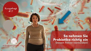 Probiotika richtig einnehmen  so gehts kurzgefragt 17 Mikrobiom Praxis [upl. by Leclair20]