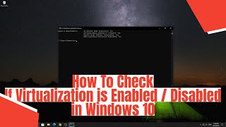 How To Check if Virtualization is Enabled  Disabled in Windows 10 [upl. by Eiznik]