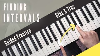 Finding intervals on the piano 6ths  7ths  Guided Practice Part 3 [upl. by Stauffer]