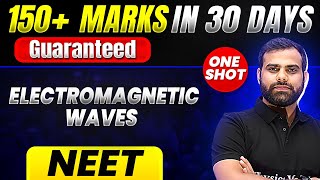 150 Marks Guaranteed ELECTROMAGNETIC WAVES  Quick Revision 1 Shot  Physics for NEET [upl. by Slifka703]