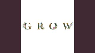 Grow [upl. by Anitnerolf]