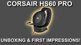 CORSAIR HS60 PRO SURROUND  UNBOXING AND FIRST IMPRESSIONS WITH MIC TEST [upl. by Gnof695]