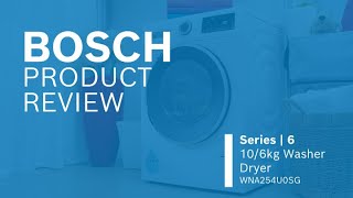 Bosch Product Review  Series 6 106kg Washer Dryer WNA254U0SG [upl. by Vasta]