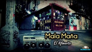 La Mala Maña  El Afinaito Letra [upl. by Huebner]