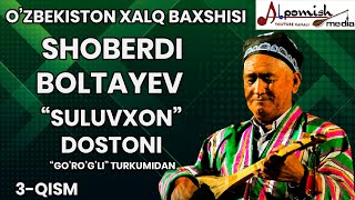 SHOBERDI BAXSHI 3QISM quotSULUVXONquot DOSTONI YAKUNI [upl. by Burd]