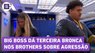 BBB 24 Big Boss dá terceira bronca nos brothers sobre agressão [upl. by Aratehs]