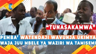 PEMBA’ WATENDAJI WAVUNJA UKIMYA WAJA JUU MBELE YA WAZIRI WA TAMISEMI quotTUNASAKAMWAquot [upl. by Danila523]