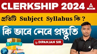 PSC Clerkship Syllabus 2024  WBPSC Clerkship Subject Wise Syllabus by Dipanjan Sir [upl. by Arbas]