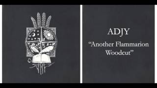 ADJY  quotAnother Flammarion Woodcutquot Official Audio [upl. by Nnaitak]