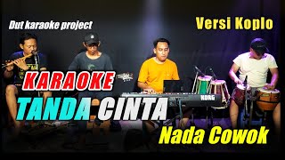 TANDA CINTA KARAOKE NADA COWOK  PRIA VERSI KOPLO ENCUOOO [upl. by Rajewski548]