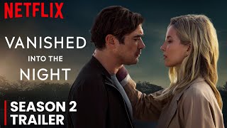 Vanished Into The Night 2 Trailer  First Look 2025  Release Date  Plot Details [upl. by Asiral247]