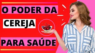 BENEFÍCIOS da cereja PODER DA CEREJA para saúde [upl. by Weldon125]