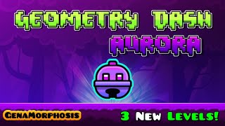 RATED GEOMETRY DASH quotAURORAquot  ALL LEVELS LIST [upl. by Iknarf]